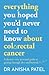 Everything You Hoped You’d Never Need to Know About Colorectal Cancer: A Doctor’s Very Personal Guide to Getting Through the Sh*t and Beyond