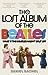 The Lost Album of The Beatles What if the Beatles hadn't split up? by Daniel Rachel
