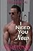 I Need You Now (Need, #2)