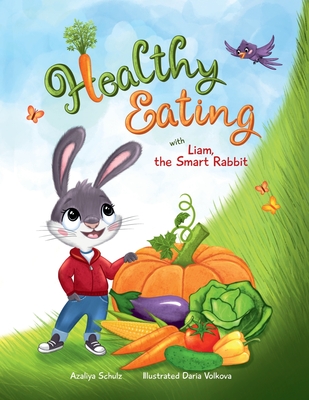 Healthy Eating with Liam, the Smart Rabbit (Paperback)