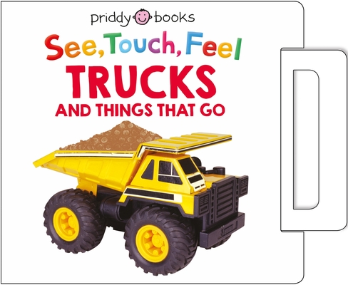 See, Touch, Feel: Trucks and Things That Go: A Noisy Pull-Tab Book (Board Book)