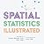 Spatial Statistics Illustrated by Lauren Bennett