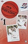 Our Graduation: Volume 1 Our Graduation: Volume 1