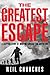 The Greatest Escape: A Gripping Story of Wartime Courage and Adventure