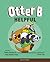 Otter B Helpful
