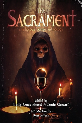 The Sacrament: A Religious Horror Anthology (DarkLit Horror Anthologies)