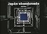 Japón abandonado ...