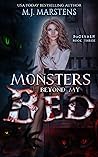 Monsters Beyond My Bed by M.J. Marstens