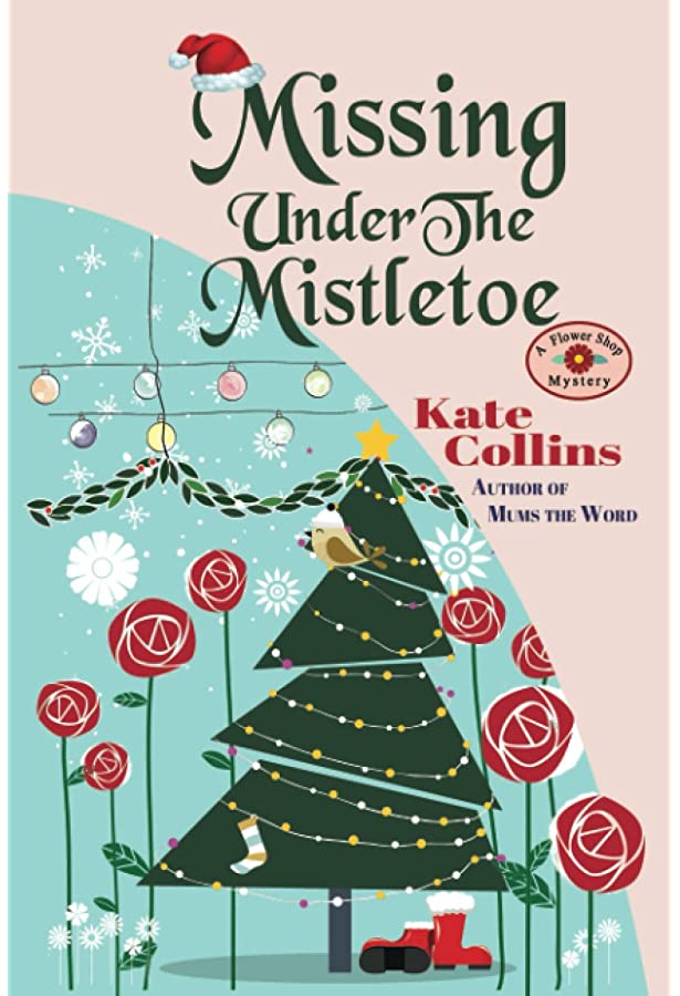 Missing Under The Mistletoe: A Flower Shop Mystery Christmas Novella (A Flower Shop Mystery, #19.1)