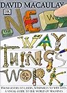 The New Way Things Work by David Macaulay