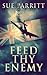 Feed Thy Enemy