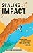 Scaling Impact: Finance and Investment for a Better World