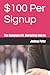 $100 Per Signup: The Comple...