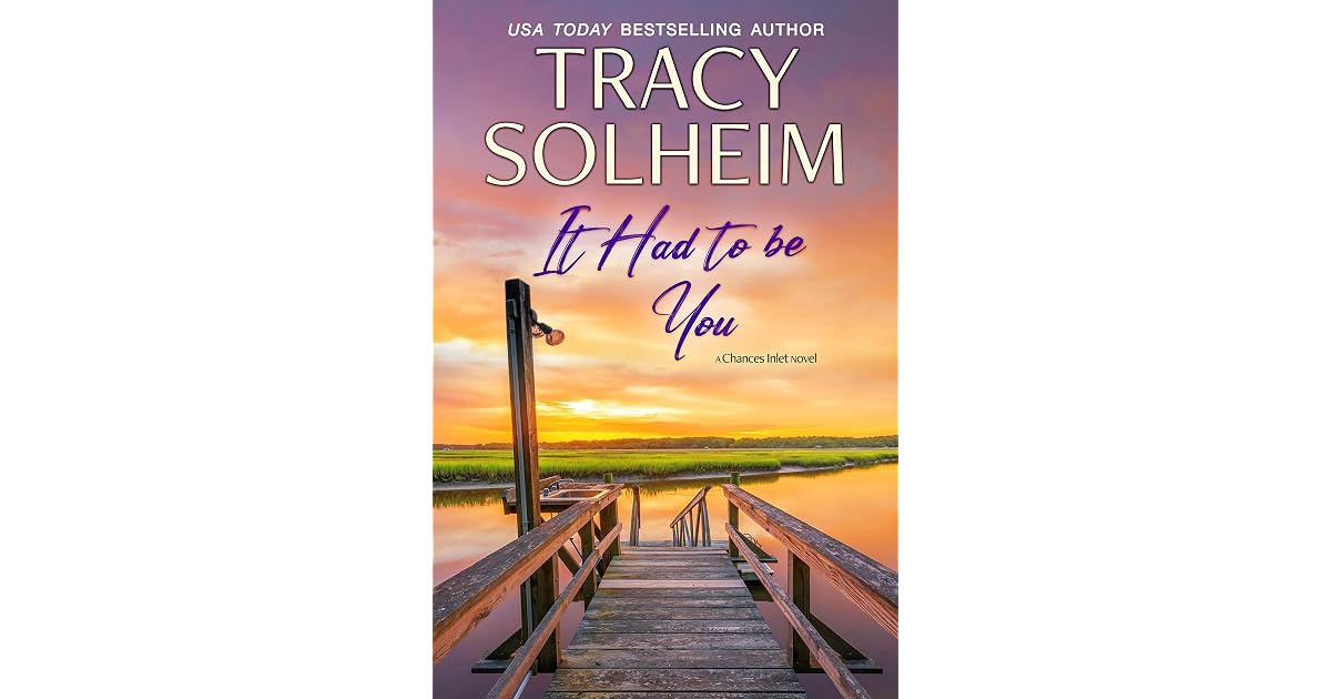 Book giveaway for It Had to Be You (Chances Inlet #4) by Tracy Solheim ...