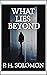 What Lies Beyond: A Fantasy...