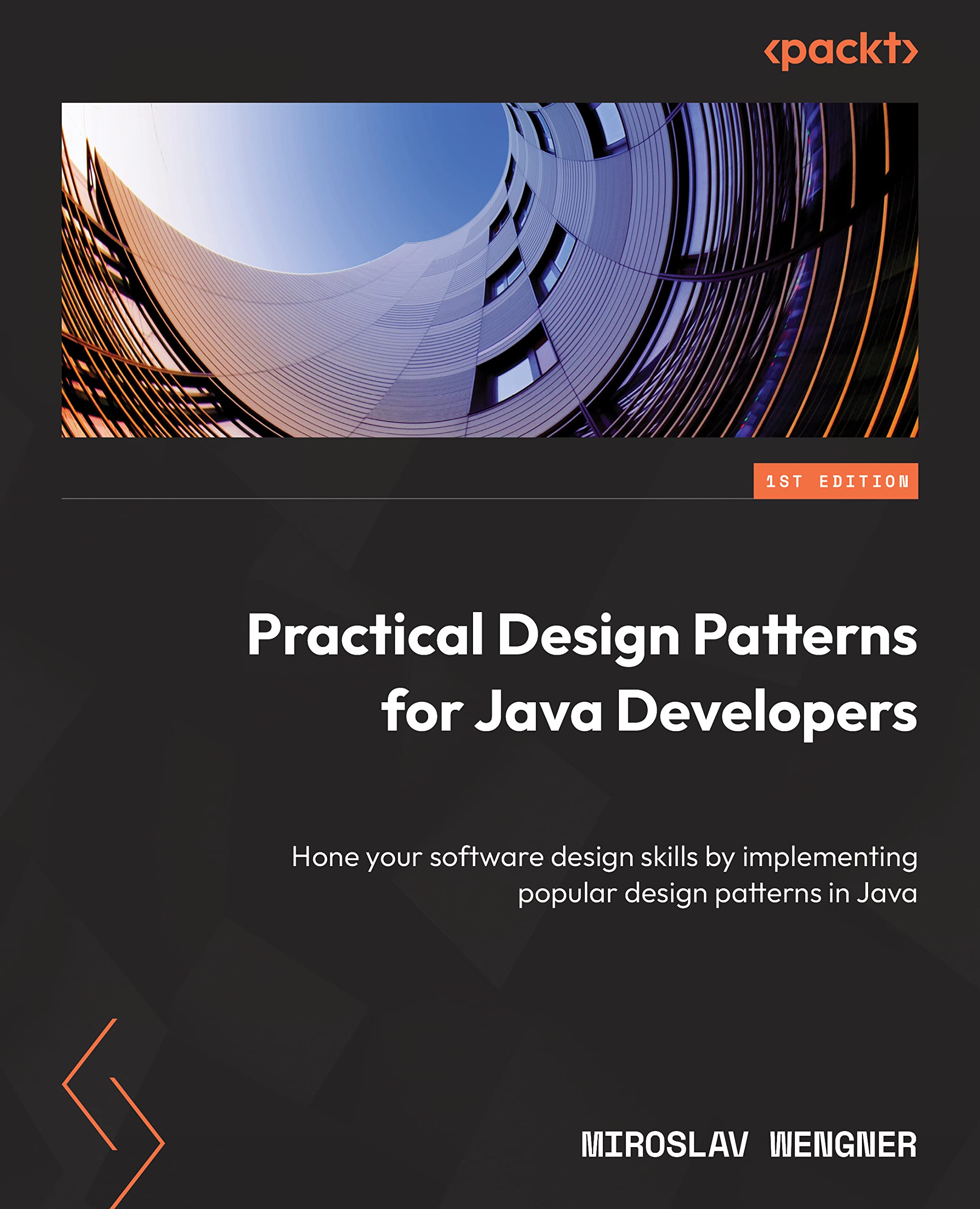 Practical Design Patterns for Java Developers: Hone your software design skills by implementing popular design patterns in Java (Paperback)