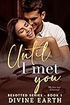 Until I Met You: ...
