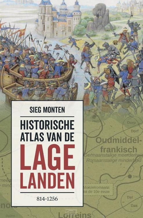 Historische atlas van de Lage Landen: 814-1256 (Hardcover)