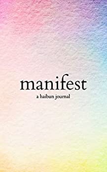 Manifest: A Haibun Journal