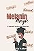 Melanin Magic Journal by Tia Walker