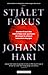 Stjålet fokus by Johann Hari
