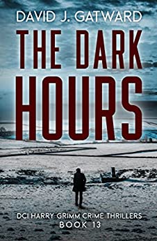 The Dark Hours (DCI Harry Grimm, #13)
