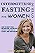 INTERMITTENT FASTING FOR WOMEN OVER 60 by Kristin Jackson