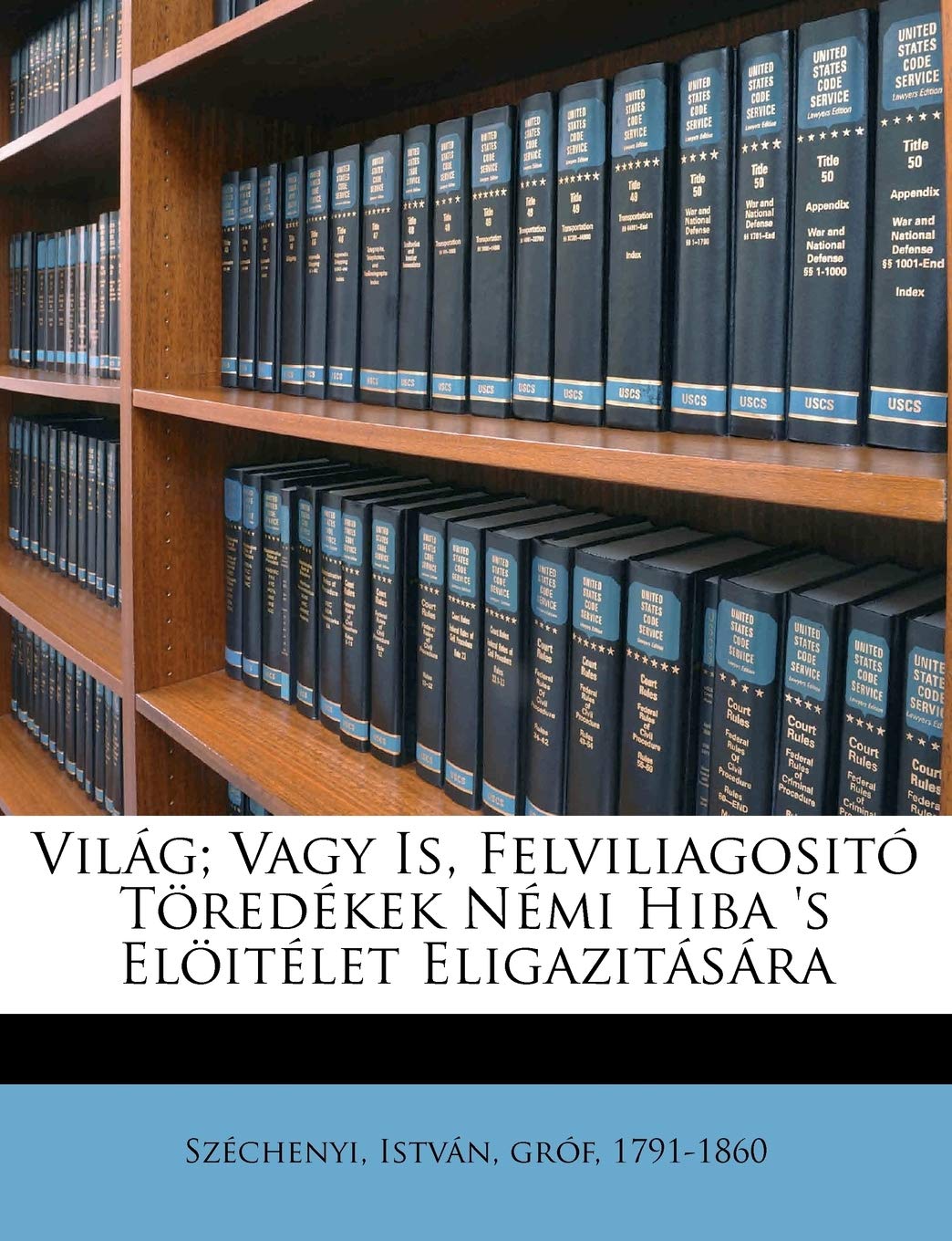 Világ; Vagy Is, Felviliagositó Töredékek Némi Hiba 's Elöitélet Eligazitására