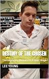 Destiny Of The Chosen: The Legendary Memoirs Of A Meat Slinger Destiny Of The Chosen: The Legendary Memoirs Of A Meat Slinger