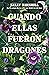 Cuando ellas fueron dragones