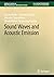 Sound Waves and Acoustic Emission (Synthesis Lectures on Wave Phenomena in the Physical Sciences)