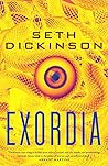 Exordia by Seth Dickinson Exordia by Seth Dickinson