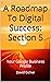 A Roadmap To Digital Succes...