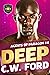 Deep by C.W. Ford