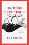 Hrobári slovenskej politiky by Rado Baťo