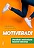 Motiverad!: Handbok i motivationsbaserat ledarskap