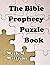 The Bible Prophecy Puzzle Book
