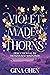 Violet Made of Thorns – Dem Schicksal zu trotzen hat seinen Preis (German Edition)