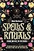 Spells & Rituals for Busy Witches: Everyday Rituals & Spells to Manifest the Life of Your Dreams