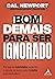 Bom demais para ser ignorado: Por que as habilidades superam a paixão na busca pelo trabalho que você adora (Portuguese Edition)