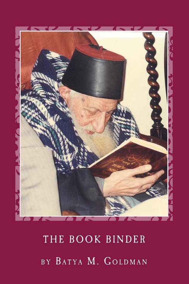 The Bookbinder: A Personal Journey with the Tsaddik Rabbi Yitzhak Kaduri