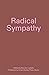 Radical Sympathy