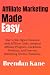Affiliate Marketing Made Ea...