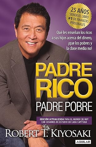 Padre Rico, Padre Pobre (Ed. 25 aniv): Edición actualizada para el mundo de hoy con sesiones de estudio en cada capítulo (Spanish Edition)