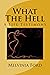 What The Hell: A Life Testi...