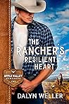 The Rancher's Resilient Heart: Apple Valley Ranchers Book 2, clean contemporary western romance (Apple Valley Ranchers, clean contemporary western romance) The Rancher's Resilient Heart: Apple Valley Ranchers Book 2, clean contemporary western romance (Apple Valley Ranchers, clean contemporary western romance)