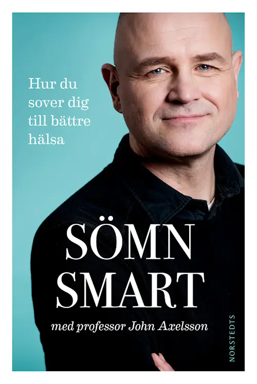 Sömnsmart: hur du sover dig till bättre hälsa