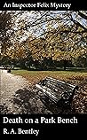 Death on a Park Bench (The Inspector Felix Mysteries Book 13)