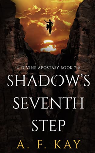 Shadow's Seventh Step (Divine Apostasy, #7)