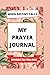 My Prayer Journal by Benedicta Pollock